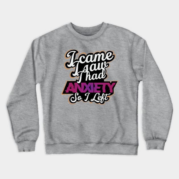 Anxiety Crewneck Sweatshirt by Glazed Comet Designs